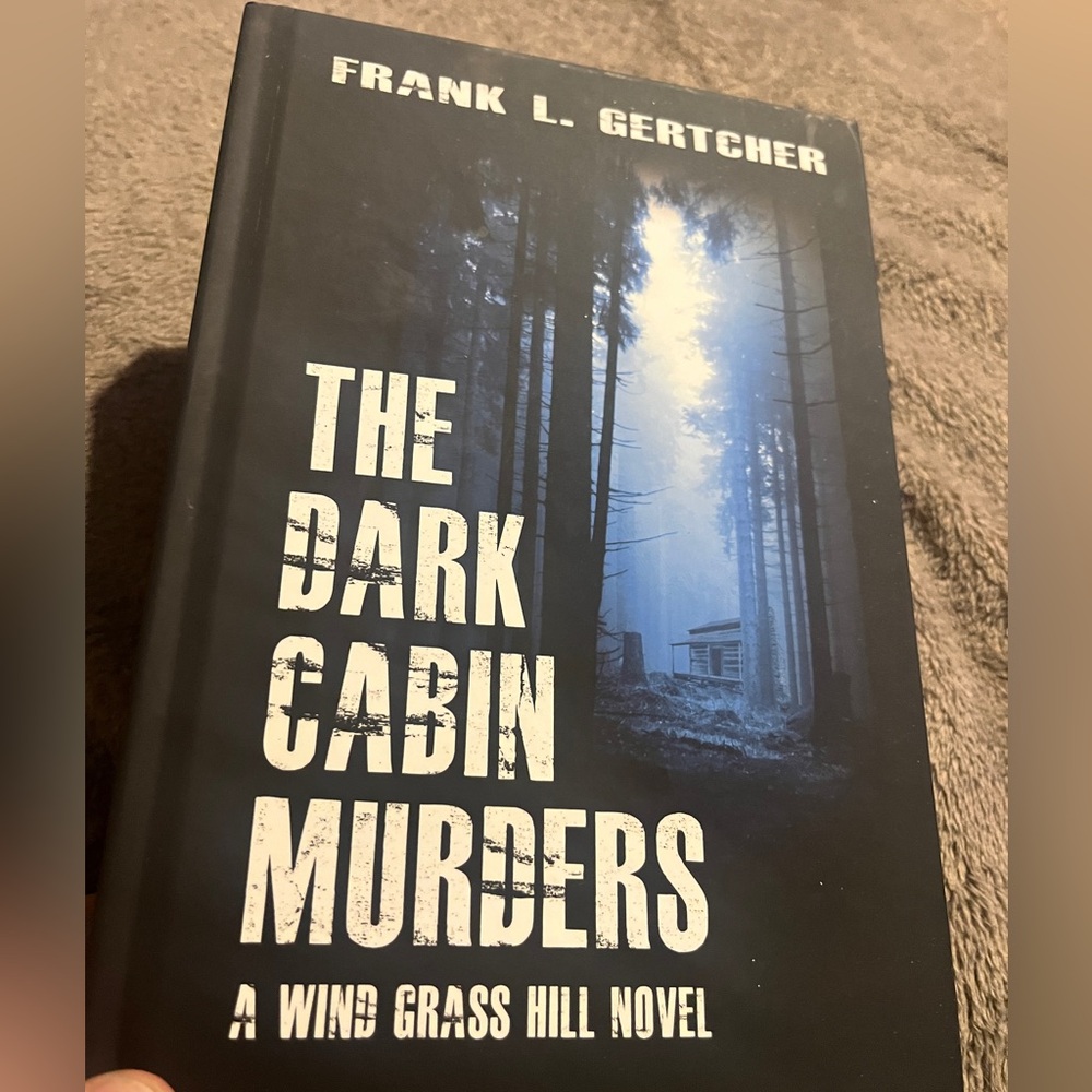 Frank L. Gertcher The Dark Cabin Murders . Book